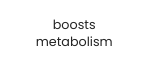 boosts metabolism